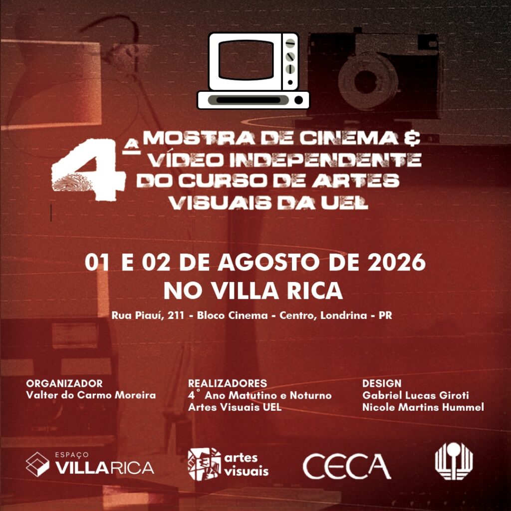 4ª Mostra de Cinema e Vídeo Independente do Curso de Artes Visuais da UEL.01 e 02 de Agosto de 2026 no Villa Rica